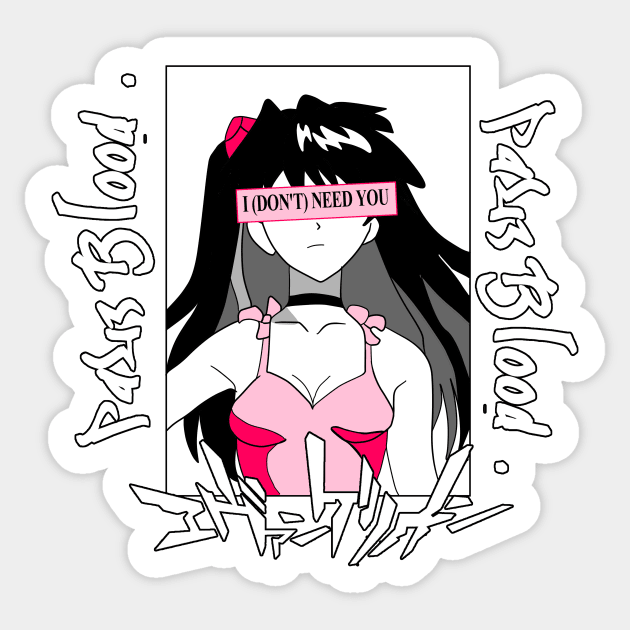 I (Dont) Need You Sticker by Pal3blood